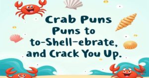 300+ Funny Crab Puns & Jokes That Shell-Slapping Wordplay